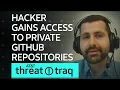 Hacker Gains Access to Private GitHub Repositories AT T ThreatTraq