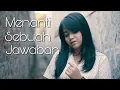 Download Lagu Menanti Sebuah Jawaban - Padi (Cover) By Hanin Dhiya