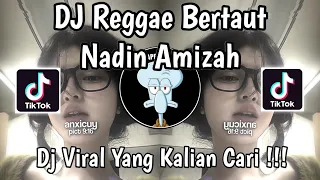 dj reggae bertaut nadin amizah bun hidup berjalan seperti reggae viral tiktok terbaru 2025 