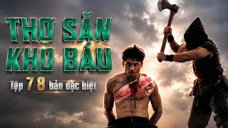 THỢ SĂN KHO BÁU - Trailer Tập 7 8 | Phim Phiêu Lưu Hành Động Việt Nam Hay | Anh Em Phim
