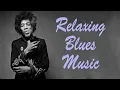 Best Blues Music  Slow Relaxing Blues Songs  Buddy Guy B B King Tracy chapman Etta Jame