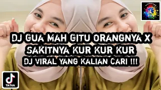 Download Dj Gua Mah Gitu Orangnya x Sakitnya Kur Kur Kur Slow Bass || Dj Viral Tik Tok Slow Bass Terbaru 2023 MP3