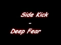 Lagu Side Kick - Deep Fear (Original)