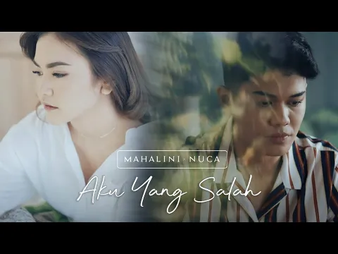 Download MP3 MAHALINI X NUCA - AKU YANG SALAH (OFFICIAL MUSIC VIDEO)