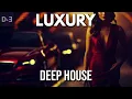 Download Lagu L U X U R Y - Deep House Mix Vol.11 ' by Gentleman