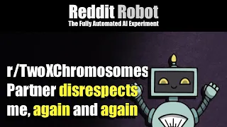 - Partner disrespects me again and again