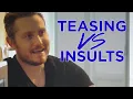 The RIGHT WRONG Way To Tease A Girl
