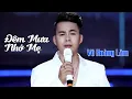 Download Lagu Đêm Mưa Nhớ Mẹ - Võ Hoàng Lâm | Bài Hát 👍 Về Mẹ Làm Rung Động Lòng Người