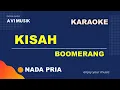 Download Lagu KISAH - Boomerang | Karaoke Nada PRIA | Avimusik