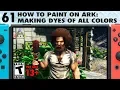 61 How to Paint on Ark How to Make Dyes on Ark Switch of All Colors - The Ark Switch Survival Guide