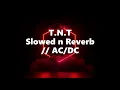 T.N.T - Slowed n Reverb // AC/DC
