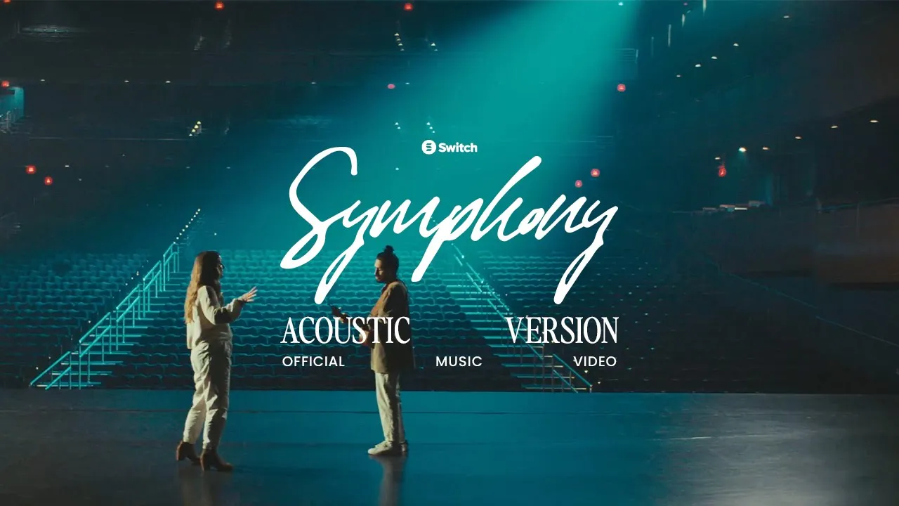 Symphony (Acoustic Version) | Music Video | Switch Music