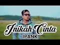 Download Lagu Ipank - Inikah Cinta ( lirik)