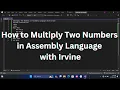 How to Multiply Two Numbers in Assembly Language Assembly Language with Irvine Assembly Language