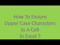 How to ensure upper case characters in a cell in excel
