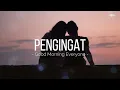 PENGINGAT - GOOD MORNING EVERYONE  ||  LIRIK LAGU