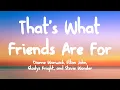 Download Lagu That's What Friends Are For -  Dionne Warwick, Elton John, Gladys Knight, and Stevie Wonder (Lyrics)