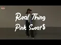 Pink Sweat$ - Real Thing (feat. Tori Kelly) (Lyric Video)