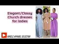 Elegant and Classy Church dresses for ladies