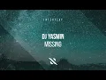 Download Lagu DJ Yasmin - Missing