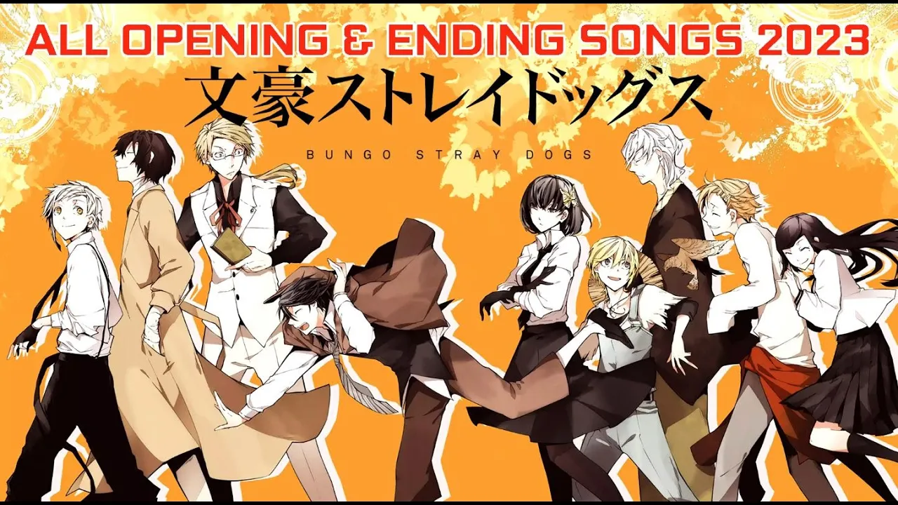 Bungou Stray Dogs All Openings & Endings Songs | Season 1 - 4 + Movie 【全ての文豪ストレイドッグス OPとED】 2023