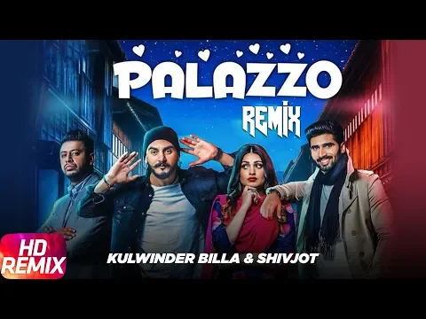 Download MP3 Palazzo | Remix | Kulwinder Billa & Shivjot | Aman Hayer | Himanshi Khurana | Remix Song 2018