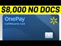 Walmart One Pay Card 8 000 NO Docs Guaranteed Limit 600s credit ok