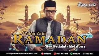 ramadan maher zain slow rock x metalcore melodi cover 2026 by rocka lova
