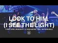 Vineyard Worship Dreaming The Impossible - Look To Him I See The Light Live