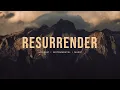 Download Lagu Resurrender - Hillsong Worship | Instrumental Worship | Prayer Music | Piano + Pad