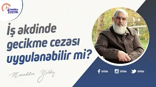 İş akdinde gecikme cezası uygulanabilir mi?