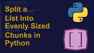 Split a List Into Evenly Sized Chunks in Python Python Examples Python Coding Tutorial
