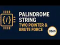 Palindrome String Problem Brute Force 2 Pointer Approach Explained Palindrome String in Java