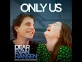 Only Us (From The “Dear Evan Hansen” Original Motion Picture Soundtrack)