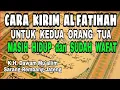 Download Lagu CARA KIRIM AL FATIHAH untuk AYAH dan IBU, Masih Hidup dan Sudah Wafat