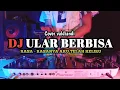 Download Lagu DJ ULAR BERBISA - RASA RASANYA AKU TELAH KELIRU MEMILIH KAMU - DJ VIRAL TIKTOK TERBARU 2024