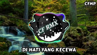 dj hati yang kecewa nafa urbach slow remix by cf rmx