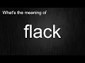 What s the meaning of flack How to pronounce flack