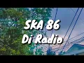 Download Lagu SKA 86 - Di Radio (Ku Gadaikan Cintaku) (Lirik)