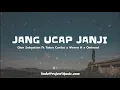 Download Lagu JANG UCAP JANJI | Glen Sebastian Ft Toton Caribo, Wenro H, Omhand V (Video  Lirik) LAGU TERBARU 2022