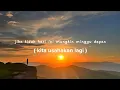 Download Lagu Kita usahakan lagi / Rajuli almaseid - lirik / jika tidak hari ini mungkin minggu depan