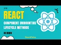 ReactJS Tutorial in Hindi - Component Unmounting Lifecycle Methods