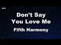 Don't Say You Love Me - Fifth Harmony Karaoke 【No Guide Melody】 Instrumental