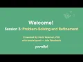 Session 3 Informed Ahead Problem Solving and Refinement