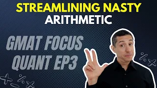 Easiest way to Solve Hard Arithmetic Questions | GMAT Focus Math Starter Kit EP3