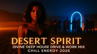 روح صحرا میکس دیواین دیپ هاوس مخصوص رانندگی و کار انرژی چیل ۲۰۲۵ 