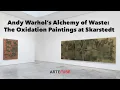 Download Lagu Andy Warhol’s Alchemy of Waste: The Oxidation Paintings at Skarstedt, NYC (Article + Video)