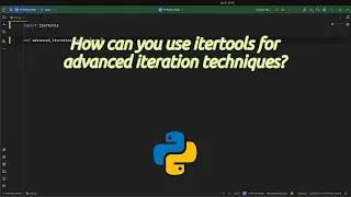How can you use itertools for advanced iteration techniques Master Advanced Iteration in Python