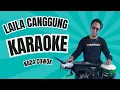 Download Lagu LAILA CANGGUNG KARAOKE NADA COWOK PRIA