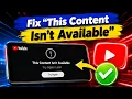 How To Fix This Content Isn t Available Try Again Later on YouTube